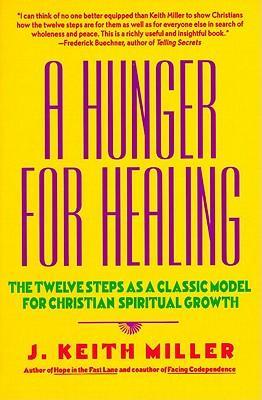 Cover of A Hunger for Healing - The Twelve Steps as a Classic Model for Christian Spiritual Growth